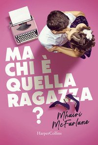 Ma chi &egrave; quella ragazza?