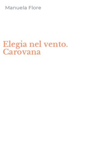 Elegia nel vento. Carovana