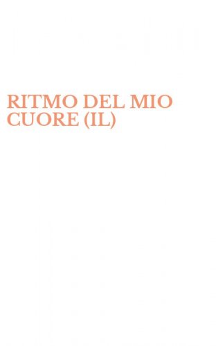 RITMO DEL MIO CUORE (IL)