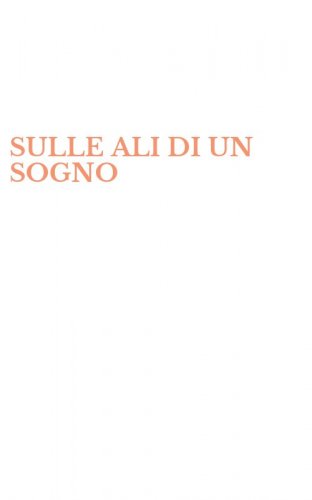 SULLE ALI DI UN SOGNO