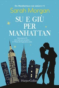 Su e gi&ugrave; per Manhattan. Da Manhattan con amore