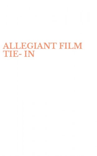 ALLEGIANT FILM TIE-IN