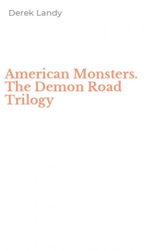 American Monsters. The Demon Road Trilogy