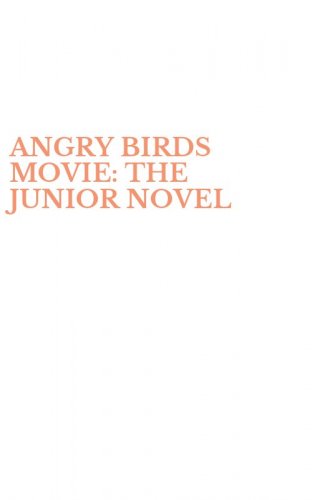 ANGRY BIRDS MOVIE: THE JUNIOR NOVEL