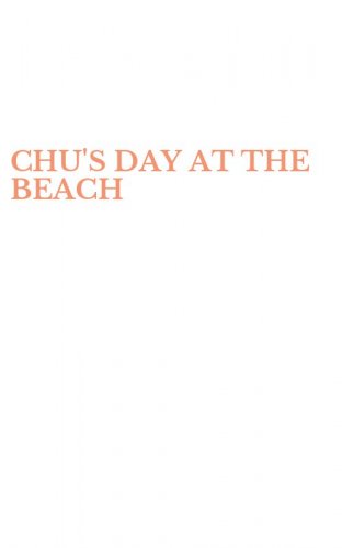 CHU'S DAY AT THE BEACH