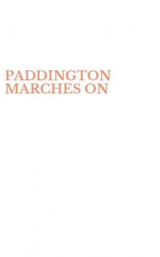 PADDINGTON MARCHES ON