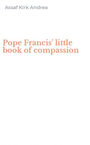 Pope Francis' little book of compassion