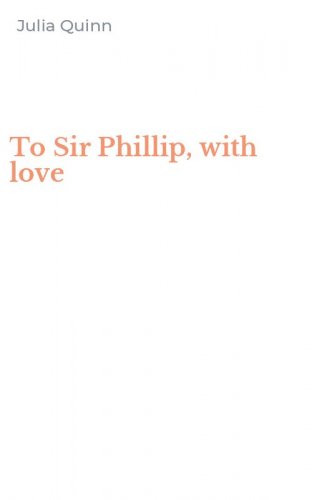 To Sir Phillip, with love