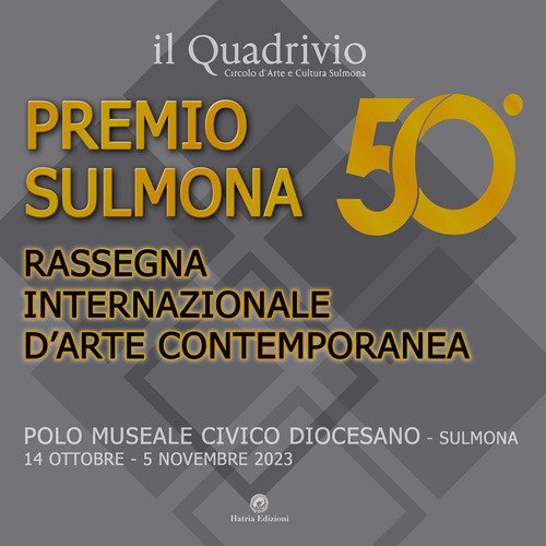 50&deg; Premio Sulmona. Rassegna internazionale d'arte contemporanea
