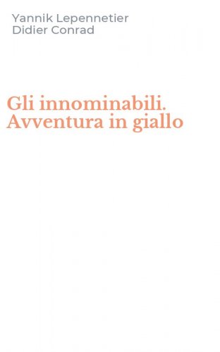 Gli innominabili. Avventura in giallo