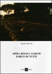 Appia regina viarum. Parco di tutti
