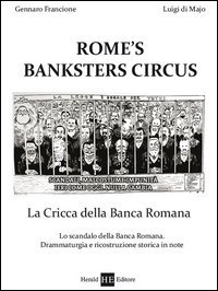 Rome's banksters circus. La cricca della Banca romana