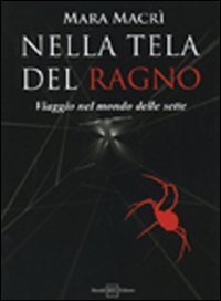 La tela del ragno. Viaggio nel mondo delle sette