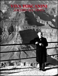 Viva Toscanini, maestro del tempo
