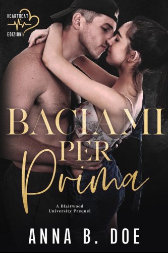 Baciami per prima. Blairwood University Prequel