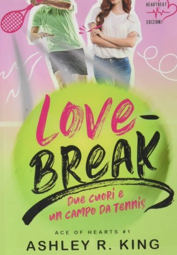 Love-break. Due cuori e un campo da tennis. Ace of Hearts
