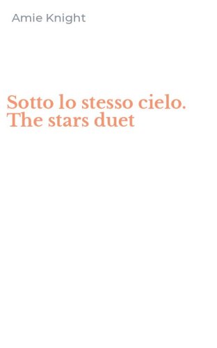 Sotto lo stesso cielo. The stars duet