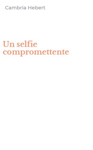 Un selfie compromettente