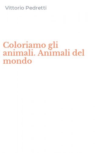 Coloriamo gli animali. Animali del mondo