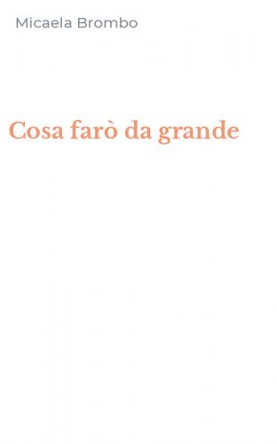 Cosa far&ograve; da grande