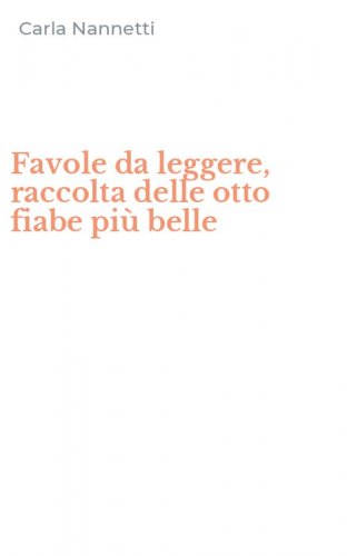 Favole da leggere, raccolta delle otto fiabe pi&ugrave; belle