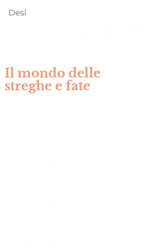 Il mondo delle streghe e fate