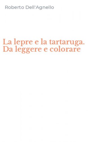 La lepre e la tartaruga. Da leggere e colorare