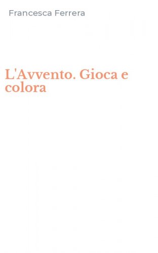 L'Avvento. Gioca e colora