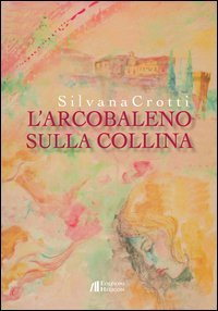 L'arcobaleno sulla collina