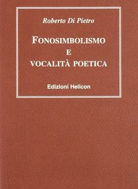 Fonosimbolismo e vocalit&agrave; poetica