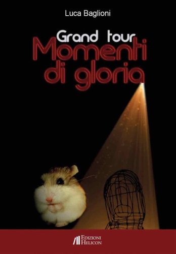 Grand tour. Momenti di gloria