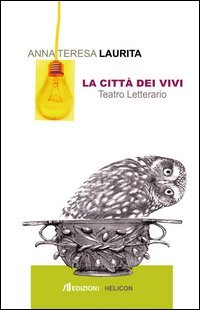 La citt&agrave; dei vivi. Teatro letterario