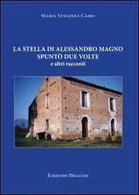 La stella di Alessandro Magno spunt&ograve; due volte e altri racconti