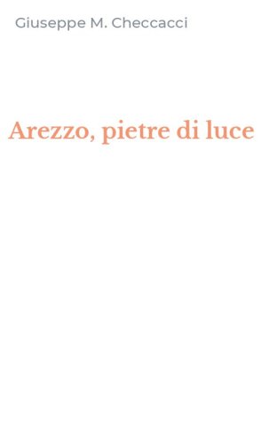 Arezzo, pietre di luce