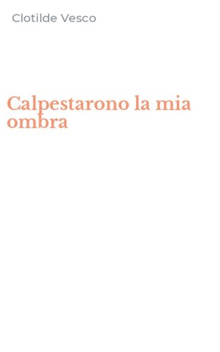 Calpestarono la mia ombra