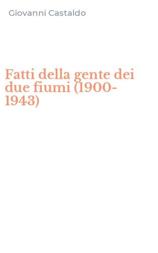 Fatti della gente dei due fiumi (1900-1943)