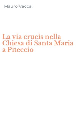 La via crucis nella Chiesa di Santa Maria a Piteccio