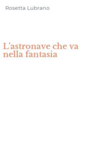 L'astronave che va nella fantasia