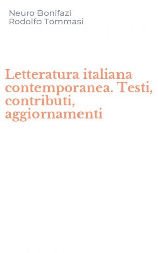 Letteratura italiana contemporanea. Testi, contributi, aggiornamenti