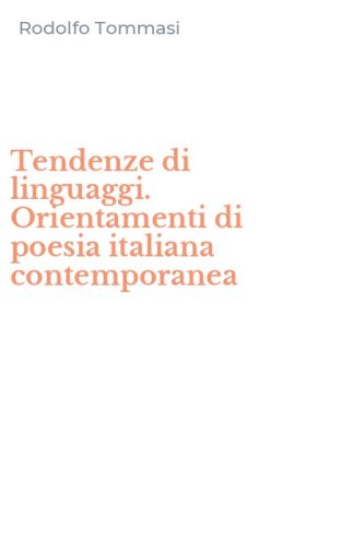 Tendenze di linguaggi. Orientamenti di poesia italiana contemporanea