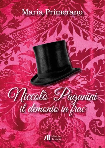 Niccol&ograve; Paganini. Il demonio in frac