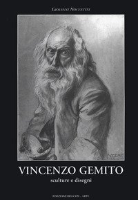 Vincenzo Gemito. Monografia. Sculture e disegni