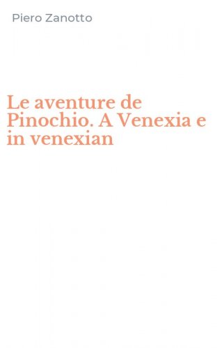 Le aventure de Pinochio. A Venexia e in venexian