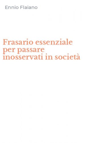 Frasario essenziale per passare inosservati in societ&agrave;