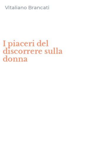 I piaceri del discorrere sulla donna