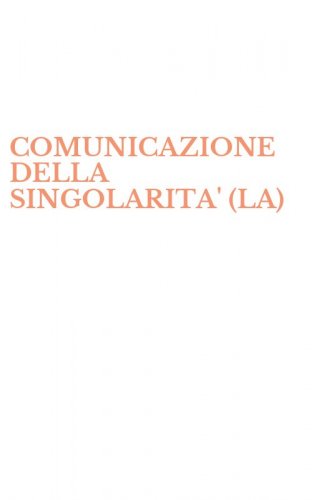 COMUNICAZIONE DELLA SINGOLARITA' (LA)