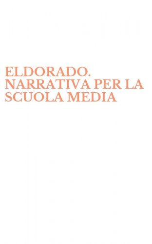 ELDORADO. NARRATIVA PER LA SCUOLA MEDIA