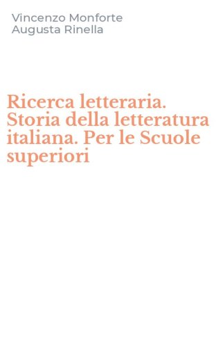 Ricerca letteraria. Storia della letteratura italiana. Per le Scuole superiori