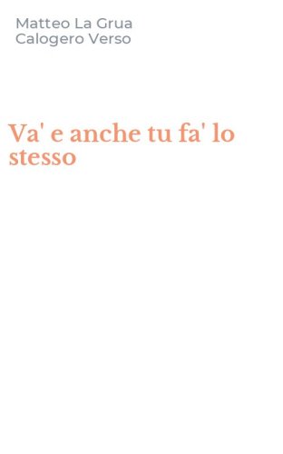 Va' e anche tu fa' lo stesso
