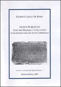 Filius publicus (uios ths polews) e titoli affini in iscrizioni greche di et&agrave; imperiale